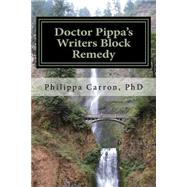 Doctor Pippa's Writers Block Remedy by Carron, Philippa L., 9781517773854