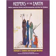 Keepers of the Earth by Bruchac, Joseph; Caduto, Michael, 9781555913854