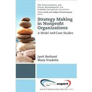 Strategy Making in Nonprofit Organizations by Bachani, Jyoti; Vradelis, Mary, 9781606493854