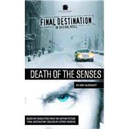Final Destination #6: Death of the Senses by Andy McDermott, 9781844163854