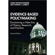 Evidence-Based Policymaking by Karen Bogenschneider; Thomas Corbett, 9780367523855