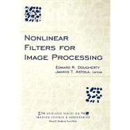 Nonlinear Filters for Image Processing by Dougherty, Edward R.; Astola, Jaakko, 9780780353855