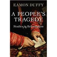 A Peoples Tragedy by Duffy, Eamon, 9781472983855