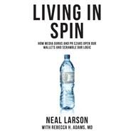 Living in Spin by Larson, Neal; Adams, Rebecca H., M.d., 9781523603855
