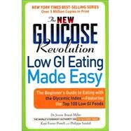 The New Glucose Revolution Low GI Eating Made Easy The Beginner's Guide to Eating with the Glycemic Index-Featuring the Top 100 Low GI Foods by Brand-Miller, Dr. Jennie; Foster-Powell, Kaye; Sandall, Philippa, 9781569243855