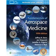 Fundamentals of Aerospace Medicine by Davis, Jeffrey; Stepanek, Jan; Fogarty, Jennifer; Blue, Rebecca, 9781975143855