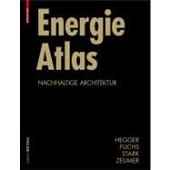 Energie Atlas by Hegger, Manfred; Fuchs, Matthias; Stark, Thomas; Zeumer, Martin, 9783764383855