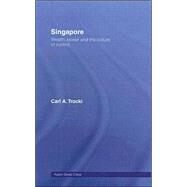 Singapore: Wealth, Power and the Culture of Control by Trocki; Carl A., 9780415263856