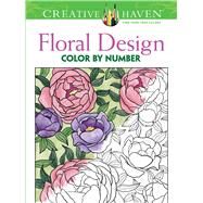 Creative Haven Floral Design Color By Number Coloring Book by Mazurkiewicz, Jessica, 9780486793856