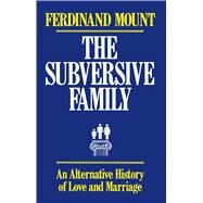 Subversive Family by Mount, Ferdinand, 9780684863856
