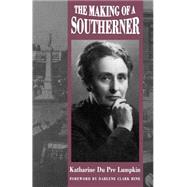 The Making of a Southerner by Lumpkin, Katharine Du Pre, 9780820313856