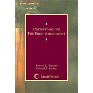 Understanding the First Amendment by Weaver, Russell L.; Lively, Donald E., 9780820553856