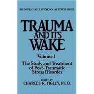 Trauma And Its Wake by Figley,Charles R., 9780876303856