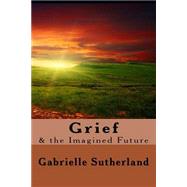 The Path of Grief by Sutherland, Gabrielle, Ph.d., 9781503033856