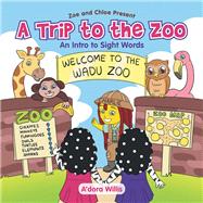 A Trip to the Zoo by Willis, Adora; Pulido, Elenei Rae, 9781796013856