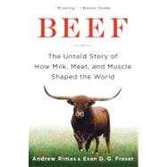 Beef: The Untold Story of How Milk, Meat, and Muscle Shaped the World by Rimas, Andrew, 9780061353857