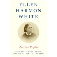Ellen Harmon White American Prophet by Aamodt, Terrie Dopp; Land, Gary; Numbers, Ronald L., 9780199373857