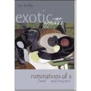 Exotic Appetites: Ruminations of a Food Adventurer by Heldke,Lisa, 9780415943857