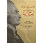 The Autobiography of Solomon Maimon by Maimon, Solomon; Melamed, Yitzhak Y.; Socher, Abraham P.; Reitter, Paul; Freudenthal, Gideon (AFT), 9780691163857