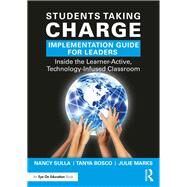 Students Taking Charge Implementation Guide for Leaders by Sulla, Nancy; Bosco, Tanya; Marks, Julie, 9781138713857