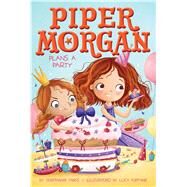 Piper Morgan Plans a Party by Faris, Stephanie; Fleming, Lucy, 9781534403857