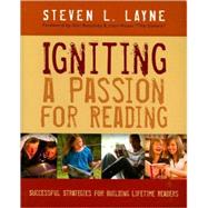 Igniting a Passion for Reading : Successful Strategies for Building Lifetime Readers by Layne, Steven L., 9781571103857