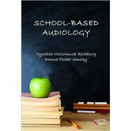 School-based Audiology by Richburg, Cynthia Mccormick; Smiley, Donna Fisher, 9781597563857