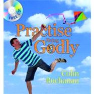 Practise Being Godly by Buchanan, Colin, 9781845503857
