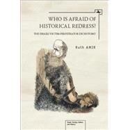 Who Is Afraid of Historical Redress? by Amir, Ruth, 9781934843857