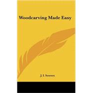 Woodcarving Made Easy by Sowers, J. I., 9780548073858
