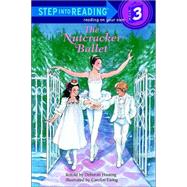 The Nutcracker Ballet by Hautzig, Deborah; Ewing, Carolyn, 9780679823858