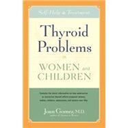 Thyroid Problems in Women and Children : Self-Help and Treatment by Gomez, Joan, 9780897933858