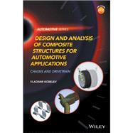 Design and Analysis of Composite Structures for Automotive Applications Chassis and Drivetrain by Kobelev, Vladimir, 9781119513858