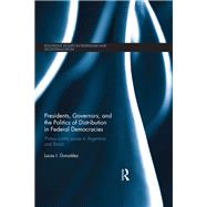 Presidents, Governors, and the Politics of Distribution in Federal Democracies: Primus Contra Pares in Argentina and Brazil by Gonzlez; Lucas I., 9781138943858