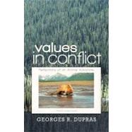Values in Conflict : Reflections of an Animal Advocate by Dupras, Georges R., 9781462053858