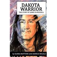 Dakota Warrior by Mattioni, Gloria; Bolelli, Daniele, 9781495963858