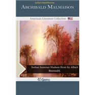 Archibald Malmaison by Hawthorne, Julian, 9781502403858