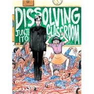 Dissolving Classroom by ITO, JUNJI, 9781942993858