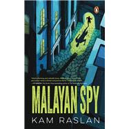 Malayan Spy by Raslan, Kam, 9789815233858