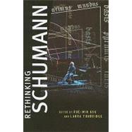 Rethinking Schumann by Kok, Roe-Min; Tunbridge, Laura, 9780195393859