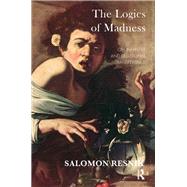 The Logics of Madness by Resnik, Salomon, 9780367103859