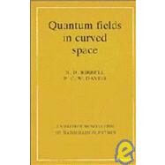 Quantum Fields in Curved Space by N. D. Birrell , P. C. W. Davies, 9780521233859