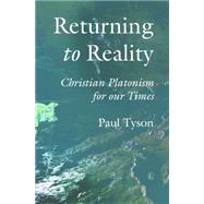 Returning to Reality by Tyson, Paul, 9780718893859