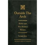 Outside the Arch Kohut and...,Rising, Catharine,9780761813859