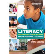 Literacy Assessment and Intervention for Classroom Teachers by Devries; Beverly A., 9780815363859