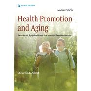 Health Promotion and Aging by Steven M. Albert, PhD, FGSA, FAAN, 9780826183859