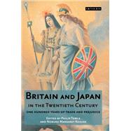 Britain and Japan in the Twentieth Century by Towle, Philip; Kosuge, Nobuko Margaret, 9781350173859