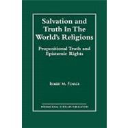Salvation and Truth in the World's Religions by Fowler, Robert M., 9781573093859