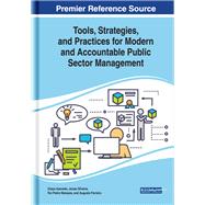 Tools, Strategies, and Practices for Modern and Accountable Public Sector Management by Azevedo, Graa; Oliveira, Jonas; Marques, Rui Pedro; Ferreira, Augusta, 9781799813859