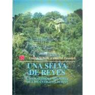Una selva de reyes. La asombrosa historia de los antiguos mayas by Schele, Linda y David Freidel, 9789681653859
